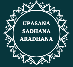 Upasana Sadhana Aradhana